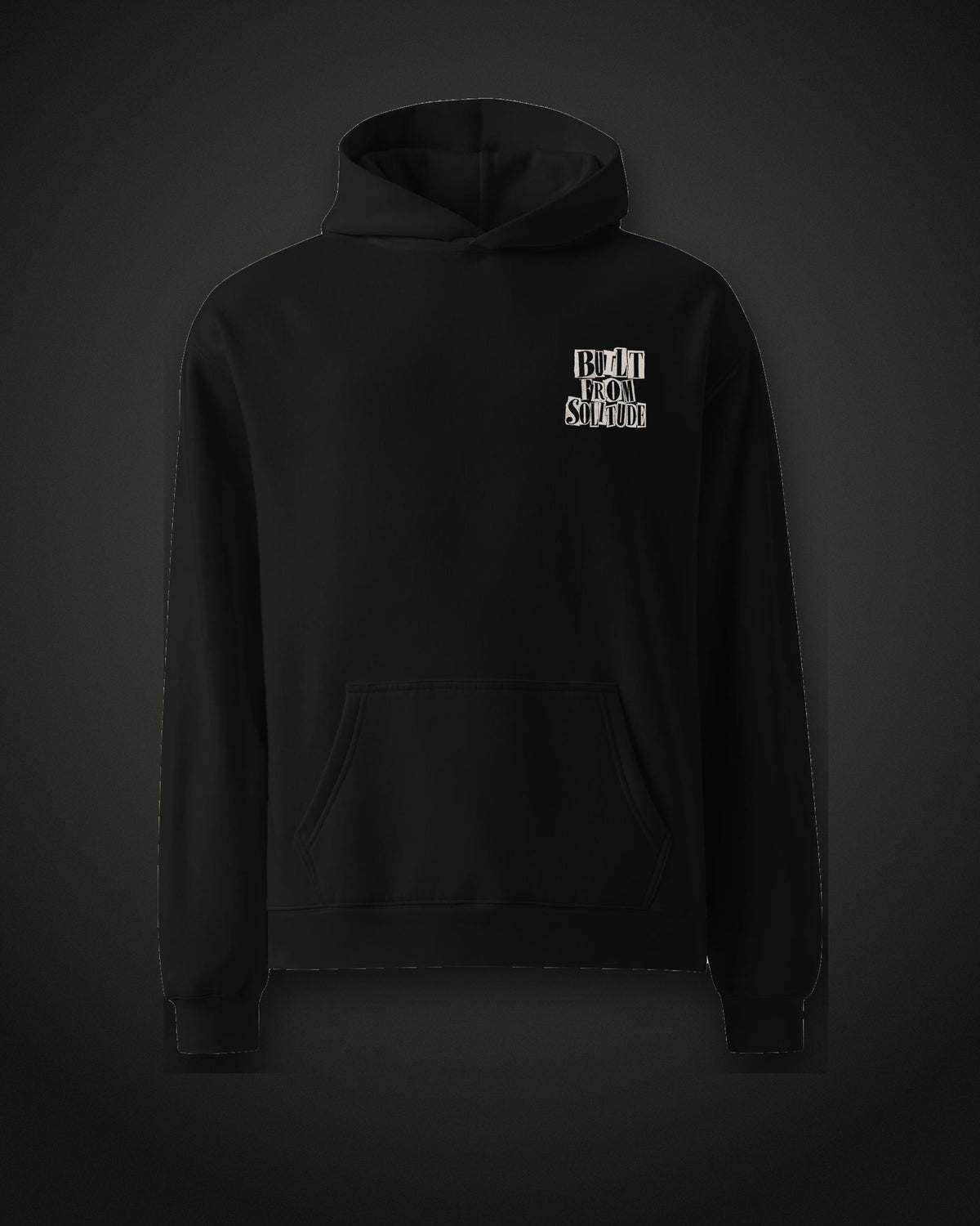 Built From Solitude Hoodie Paste-Up, front
