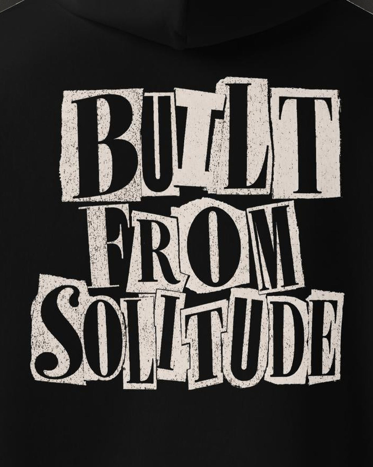 Built From Solitude Hoodie Paste-Up, print detail