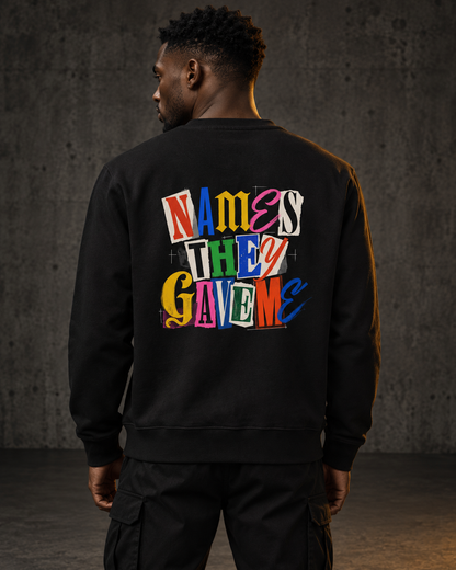 Names They Gave Me Sweatshirt, worn, back print, black — AI-generated visual