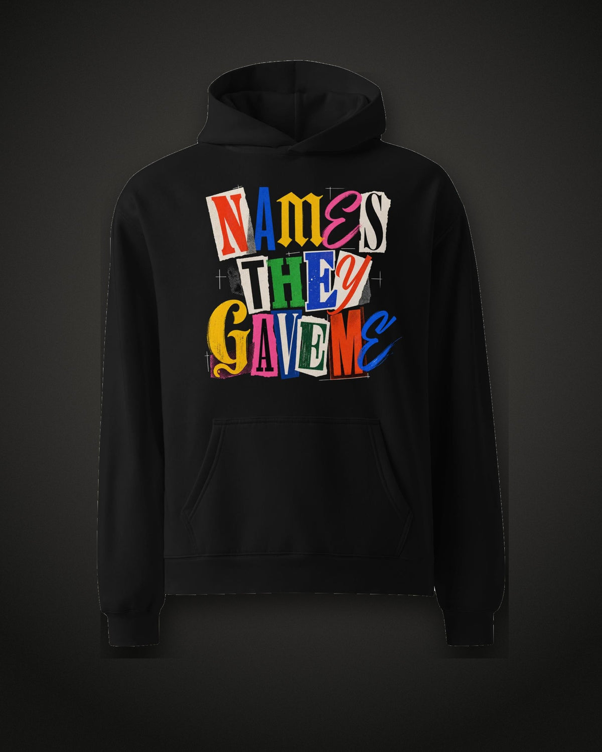 Names They Gave Me Hoodie