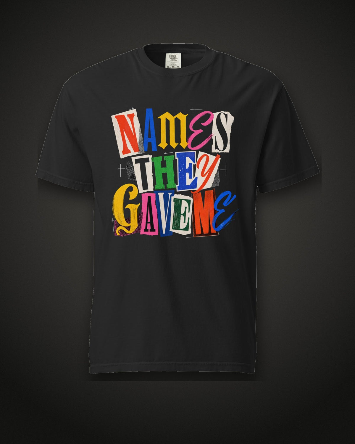 Names They Gave Me Tee