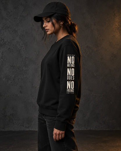 No Meetings No Dues No Friends Sweatshirt, worn, sleeve print, black — AI-generated visual