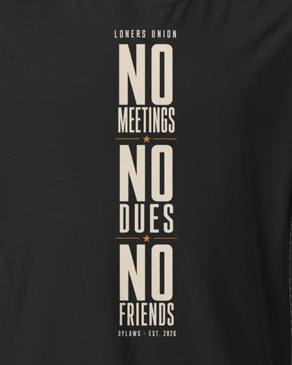 No Meetings No Dues No Friends Tee, print detail