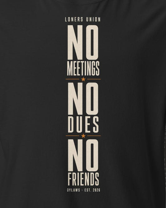 No Meetings No Dues No Friends Tee, print detail