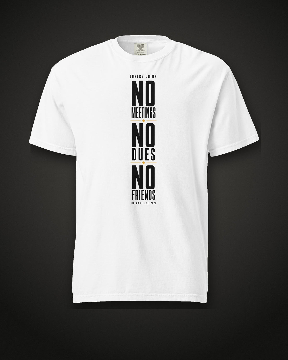 No Meetings No Dues No Friends Tee, white