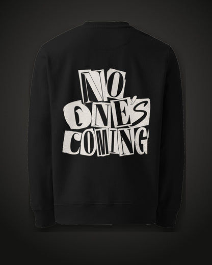 No One's Coming Sweatshirt Paste-Up, back print