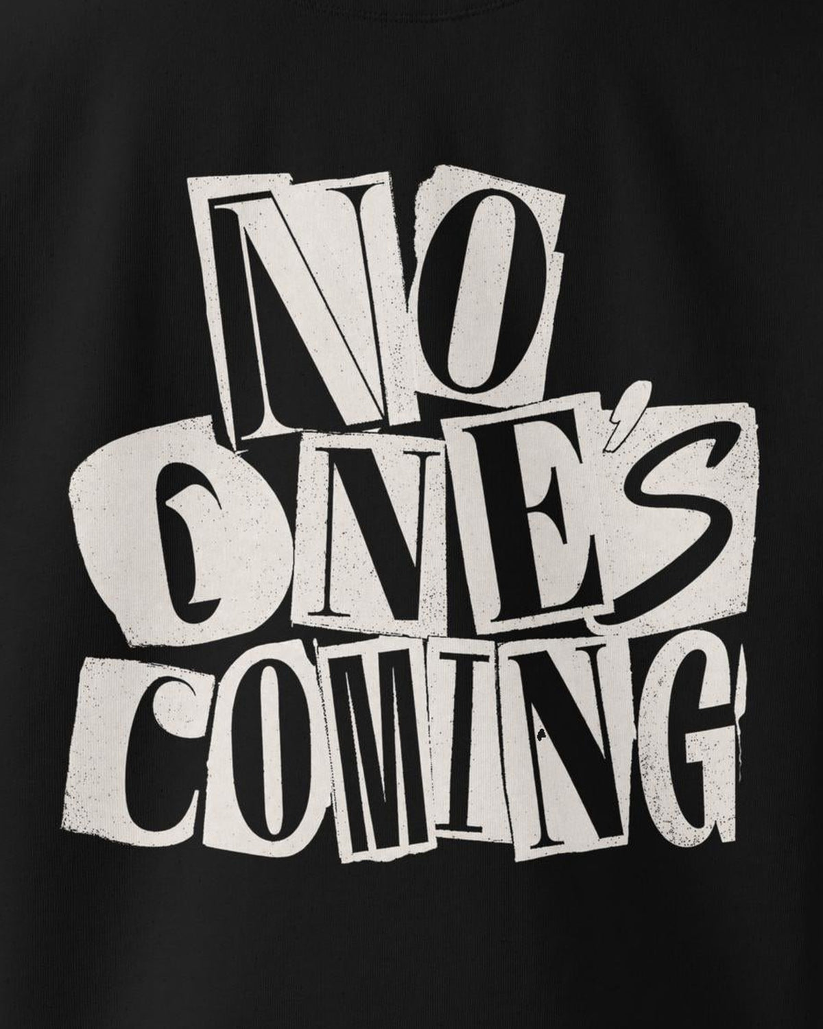 No One's Coming Sweatshirt Paste-Up, print detail