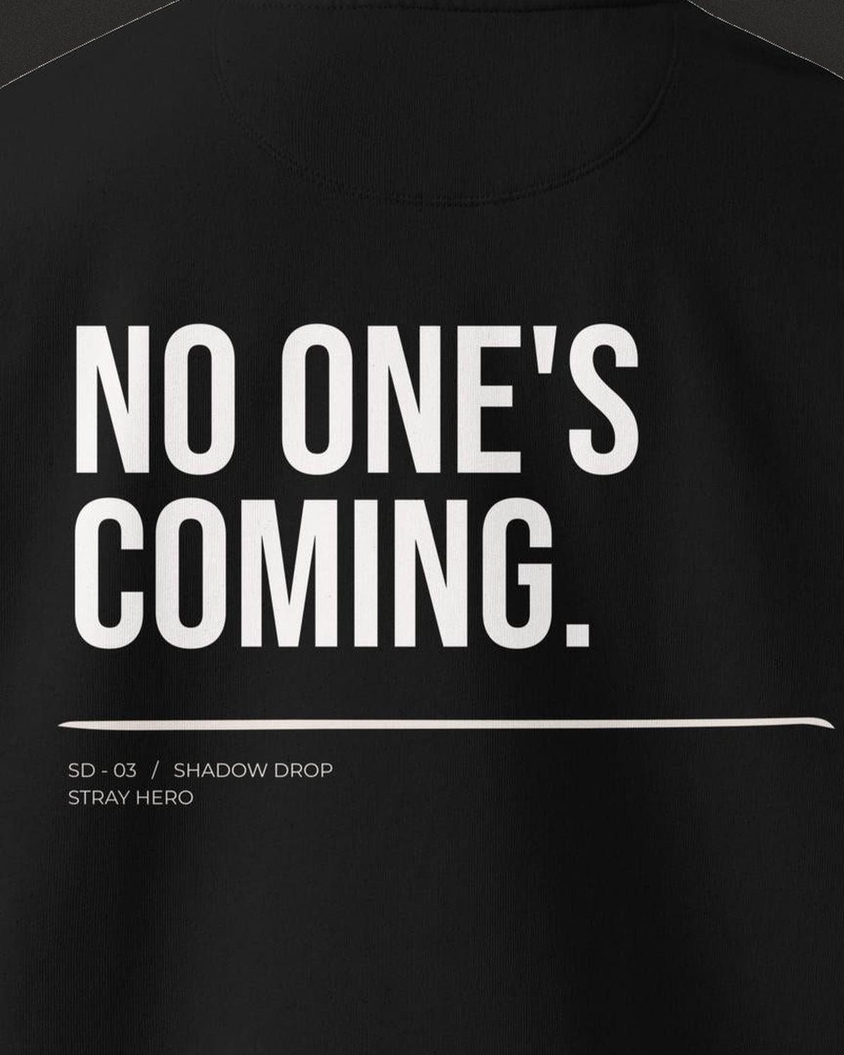 No One's Coming Sweatshirt Statement, print detail