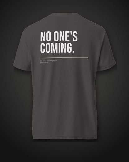 No One's Coming Tee Typography, back print, graphite