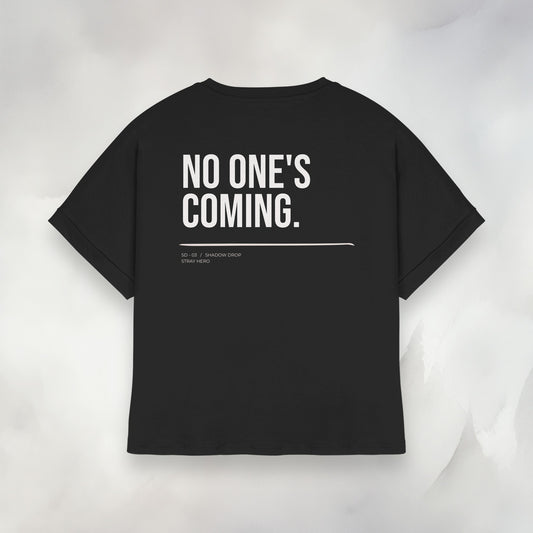 No One's Coming Women's Tee